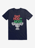 National Lampoon's Christmas Vacation Dont Hog The Nog T-Shirt T-Shirt | Best-Selling Artwork | Must-Have Style