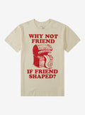 Mimic Why Not Friend T-Shirt | Premium Unisex T-Shirt, Trending Graphic Tee