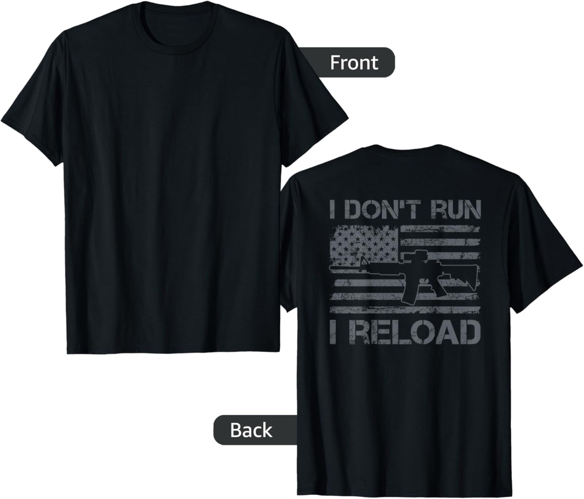 I Dont Run I Reload Pro Guns Usa Flag Funny Gun On