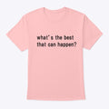 What S The Best That Can Happen