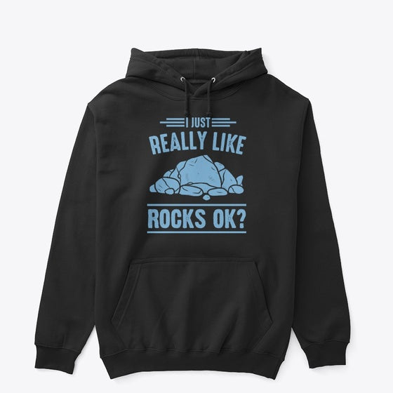 I Just Really Like Rocks Okay | Premium Unisex T-Shirt, Trending Graphic Tee