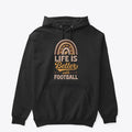 Life Is Better With Football | Premium Unisex T-Shirt, Trending Graphic Tee