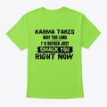 Karma Takes Way Too Long