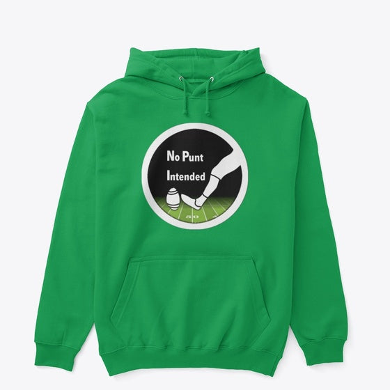 No Punt Intended Hoodie Green | Premium Unisex T-Shirt, Trending Graphic Tee