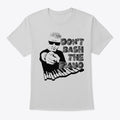 Don't Bash The Piano T-Shirt | Premium Unisex T-Shirt, Trending Graphic Tee