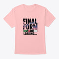 Final Form Loading | Anime Graphic T-Shirt for Men Women