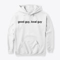 good guy local guy | Premium Unisex T-Shirt, Trending Graphic Tee