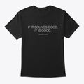 If It Sounds Good It Is Good