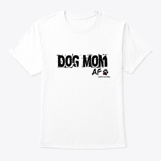 Dog Mom AF | Premium Unisex T-Shirt, Trending Graphic Tee