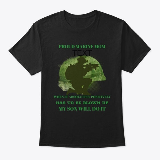 PROUD MARINE Mom--my SON WILL DO IT
