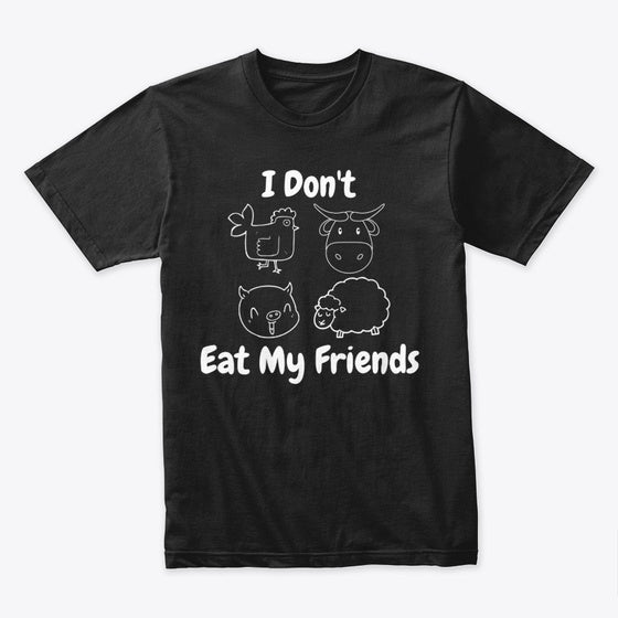 I Don't Eat My Friends | Premium Unisex T-Shirt, Trending Graphic Tee