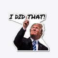 Trump did that sticker | Anime Graphic T-Shirt for Men Women