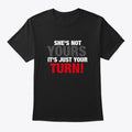 Your Turn Tshirt
