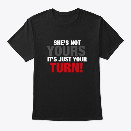 Your Turn Tshirt
