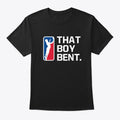 THAT BOY BENT TEE | Premium Unisex T-Shirt, Trending Graphic Tee