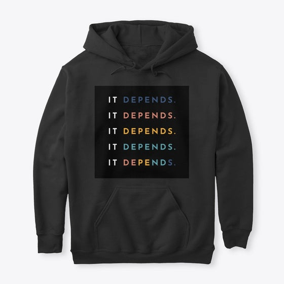 It Depends Hoodie Black