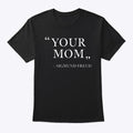 "YOUR MOM"