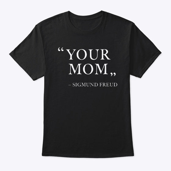 "YOUR MOM"