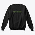 SHOWOFF Sweatshirt | Premium Unisex T-Shirt, Trending Graphic Tee