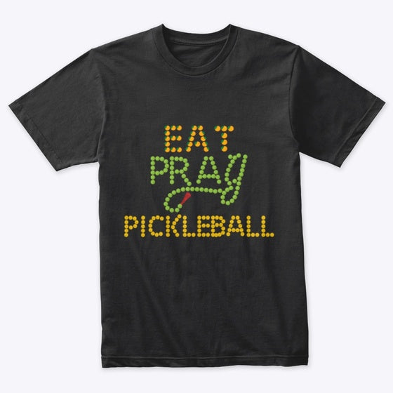 Eat Pray Pickleball | Premium Unisex T-Shirt, Trending Graphic Tee
