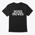 Boss Moves Black T-Shirt