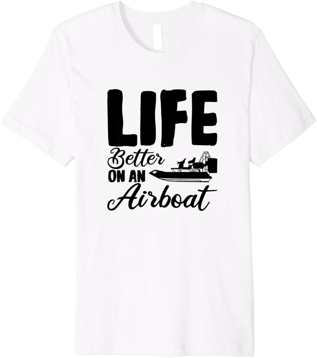 Life Is Better On An Airboat Airboating Fanboat