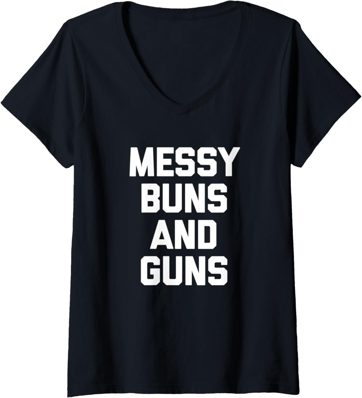 Womens Messy Buns Guns T Shirt Funny Cool Cute Gun Owner Gun