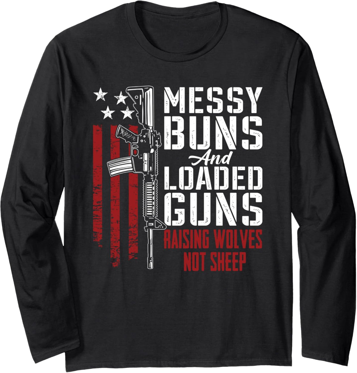 Messy Buns Loaded Guns Raising Wolves Not Sheep Pro Gun Long Sleeve