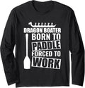 Born To Paddle Forced To Work Dragon Boating