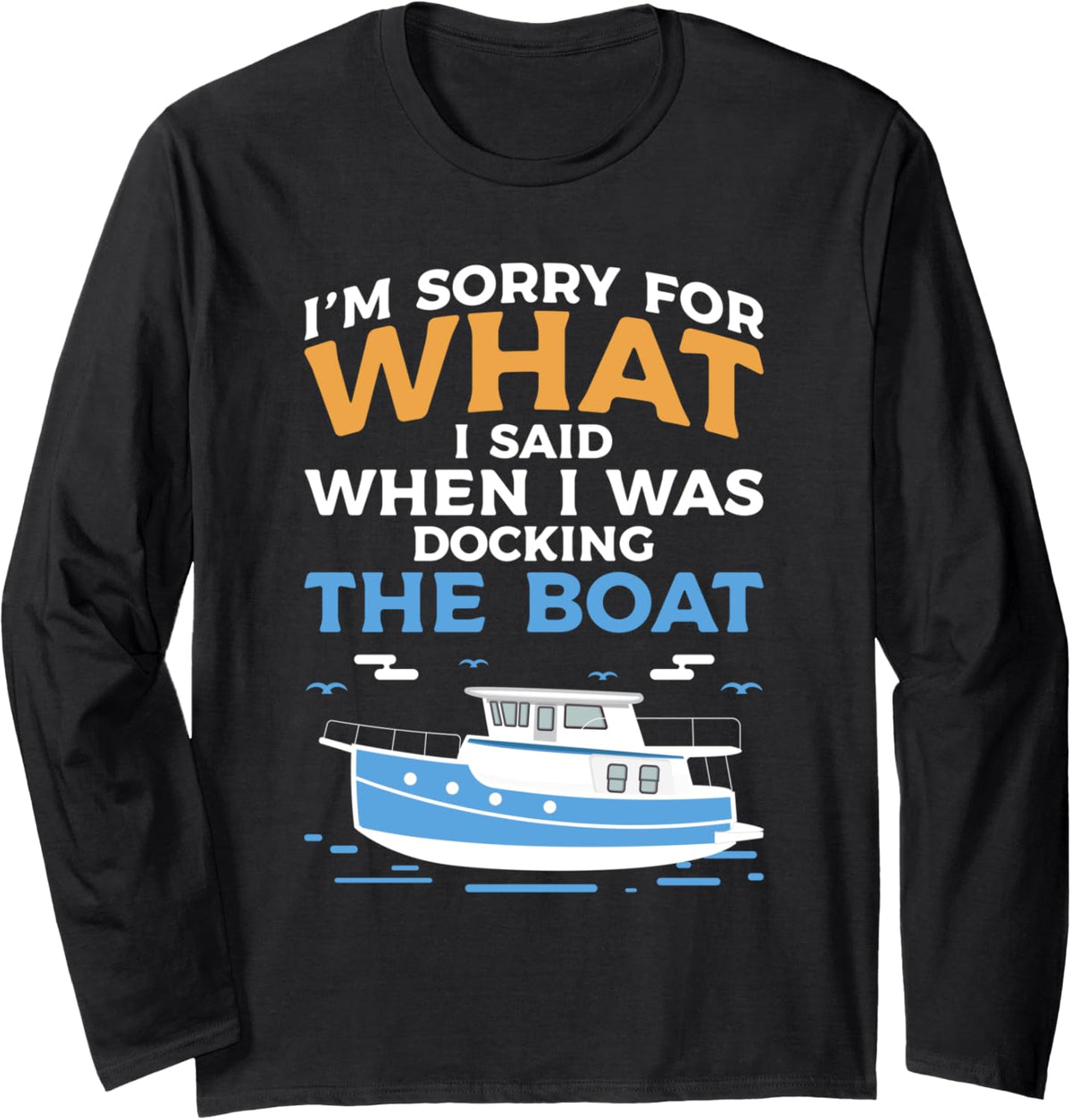 Sorry What I Said While Docking Boat Fun