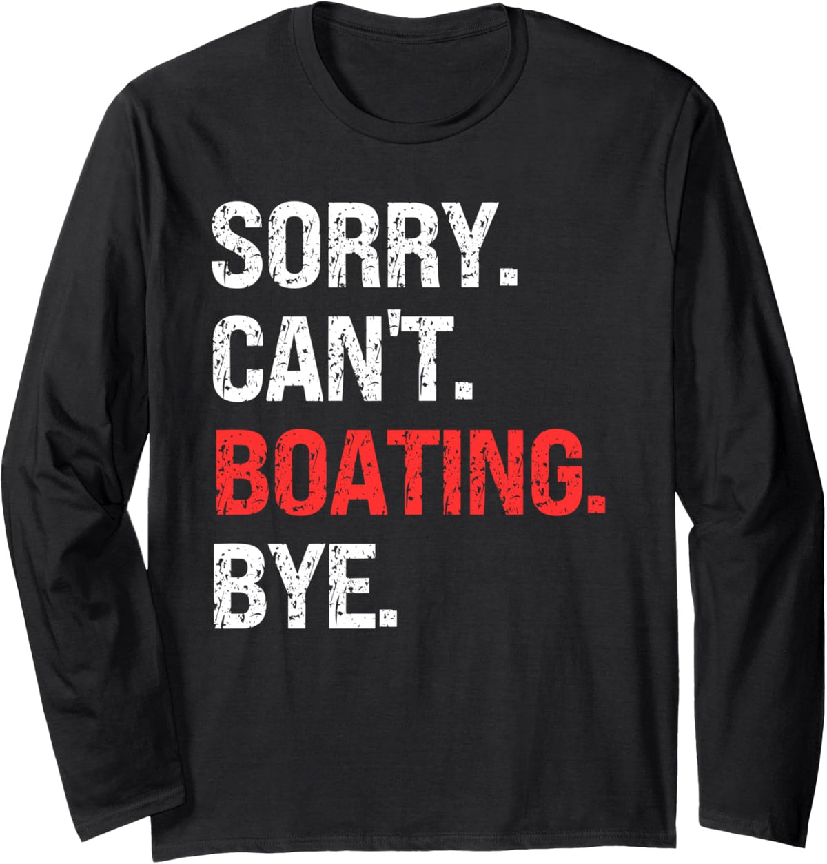 Sorry Can Boating Bye Retro Boating Lovers Long