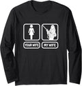 Your Wife My Wife Rifles Guns Fathers Day Gun Husband Long Sleeve