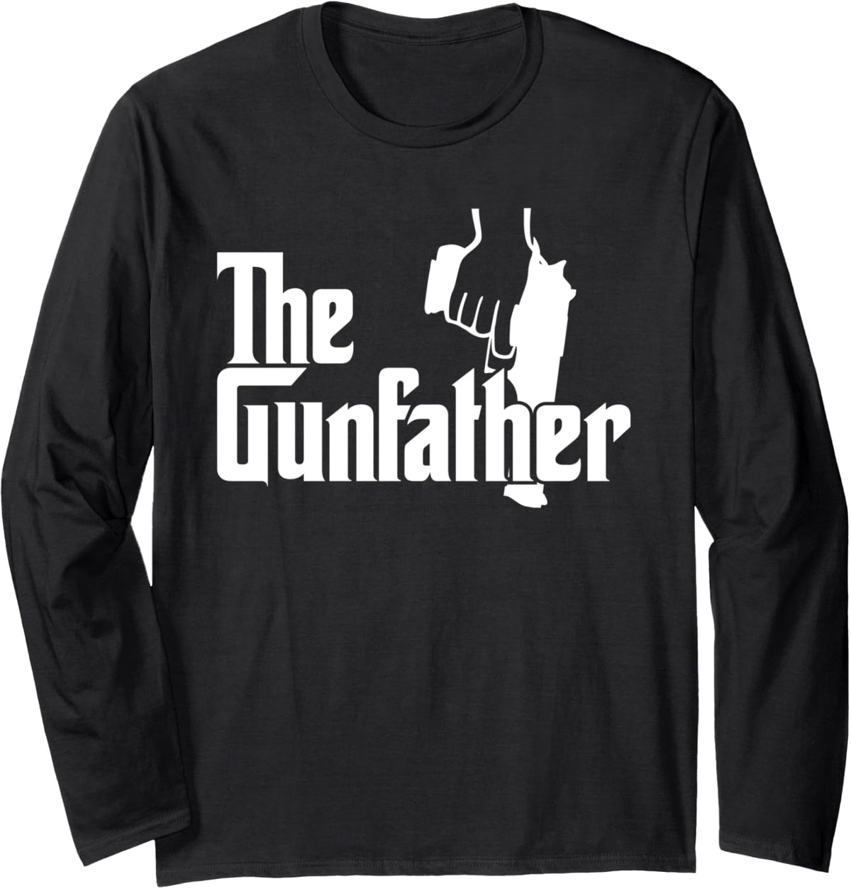 Gunfather Long Sleeve T Shirt Gun Owner Shirt
