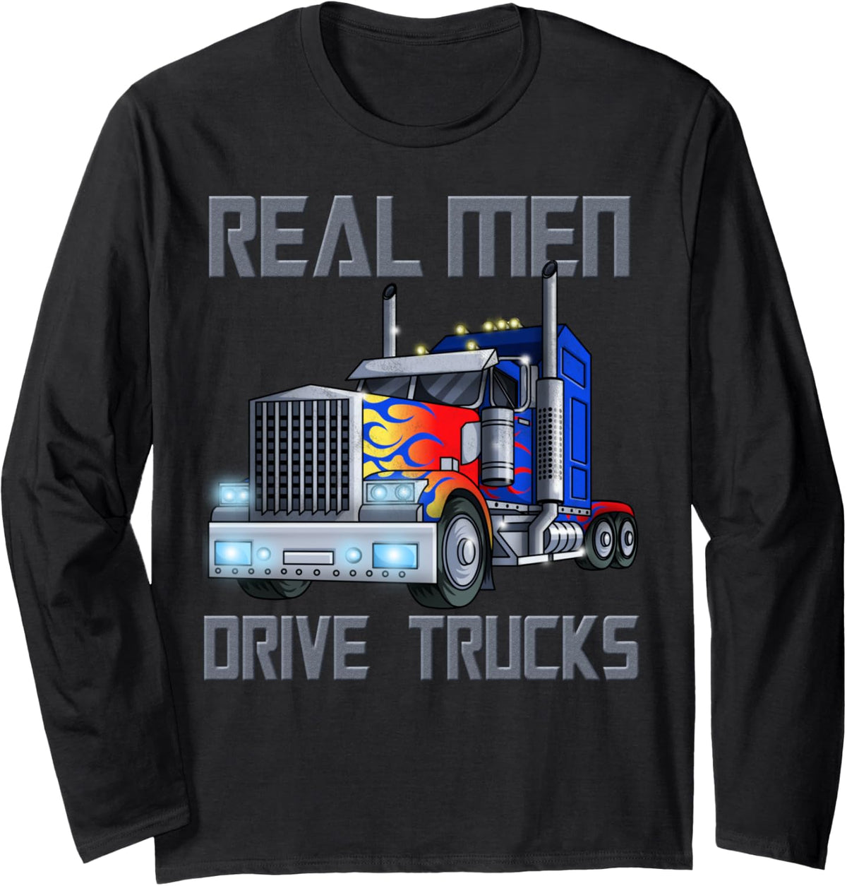 Real Men Drive Trucks Diesel Trailer Big Rig
