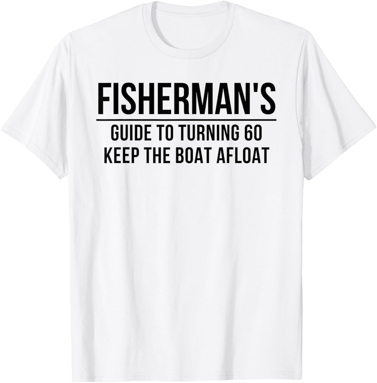 Fisherman S Guide To Turning 60 Keep Boat
