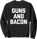 Guns Bacon T Shirt Funny Saying Sarcastic Humor Gun Owner Sweatshirt