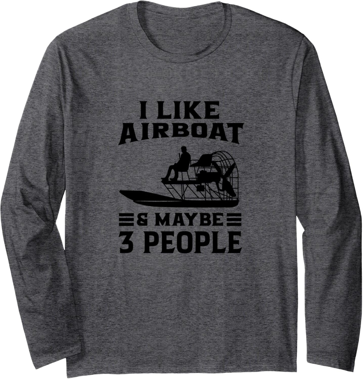 I Like Airboat Airboating Fanboat Long Sleeve