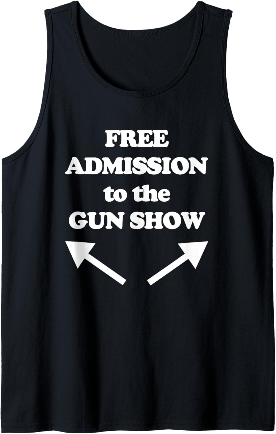 Free Admission To Gun Show T Shirt Funny Workout Gym Tank Top