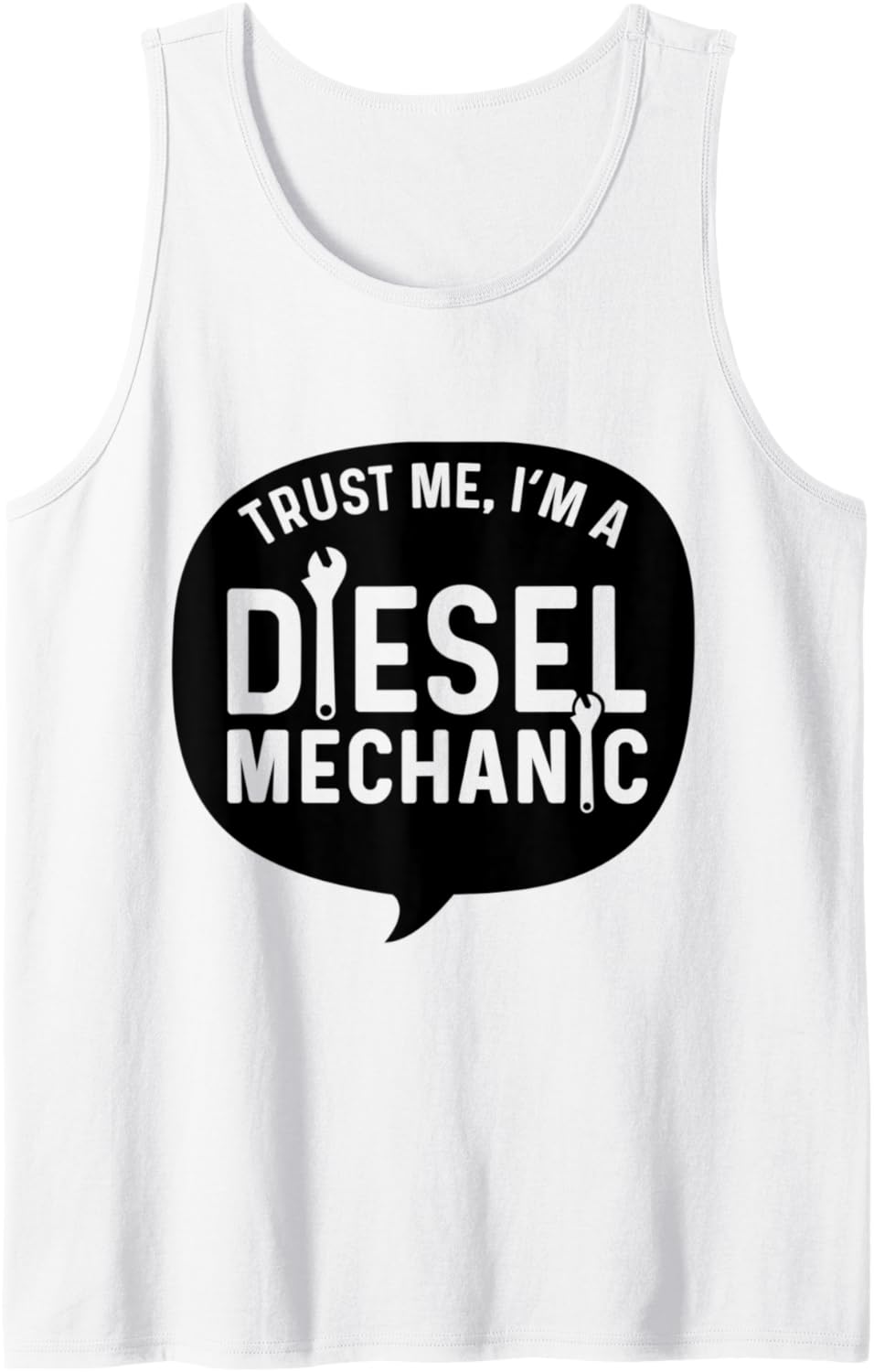 Trust Me I M A Diesel Mechanic Tank