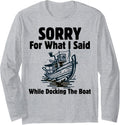 I M Sorry Docking Boat Funny Boating Fishing