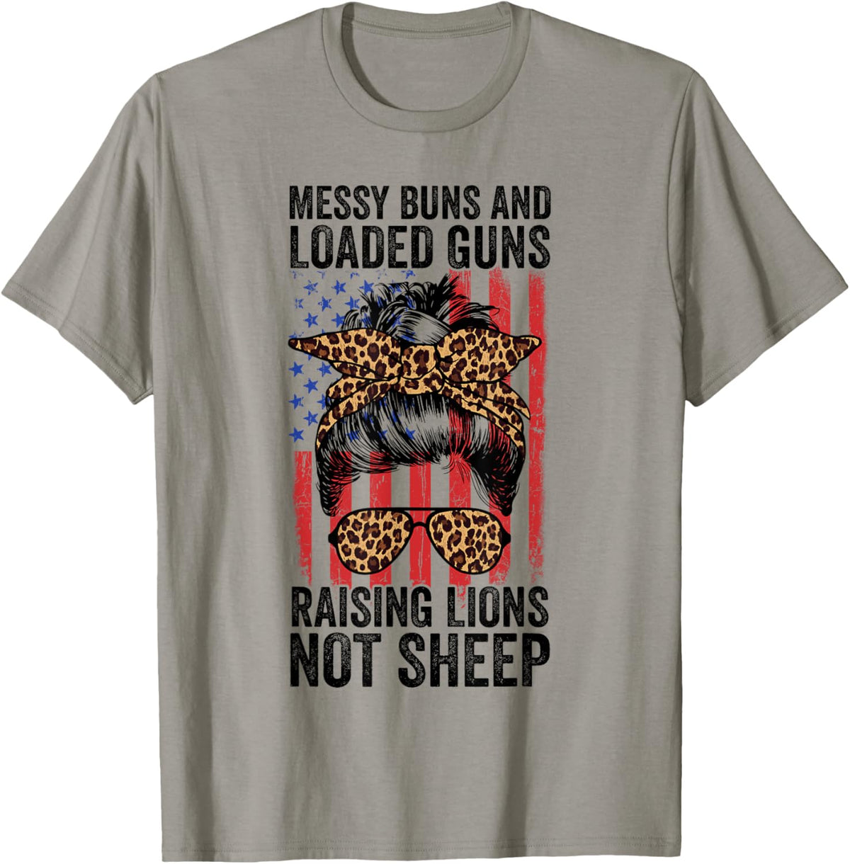 Messy Buns Loaded Guns Raising Lions Womens Not Sheep