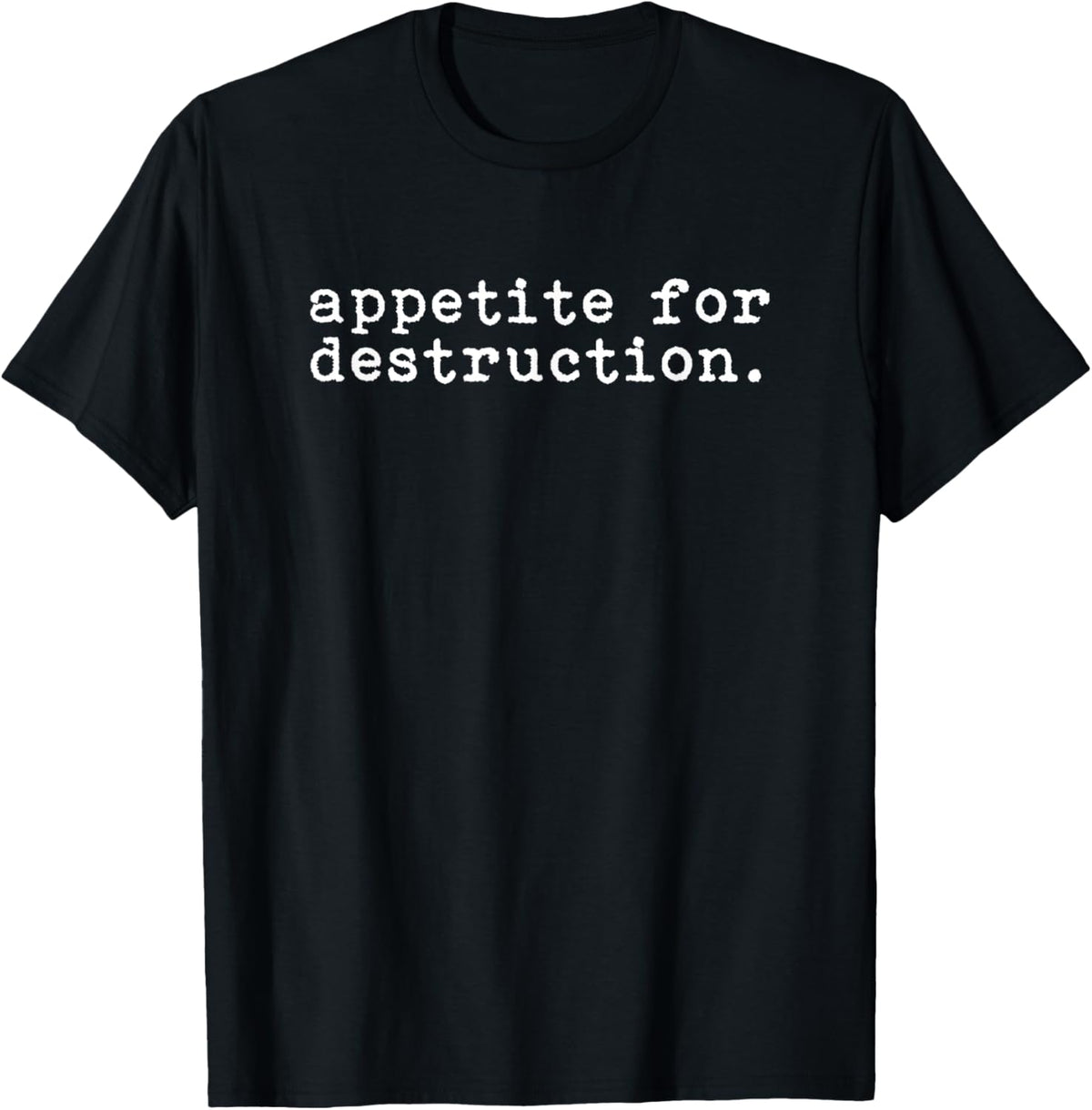 Appetite For Destruction Novelty Saying Gift
