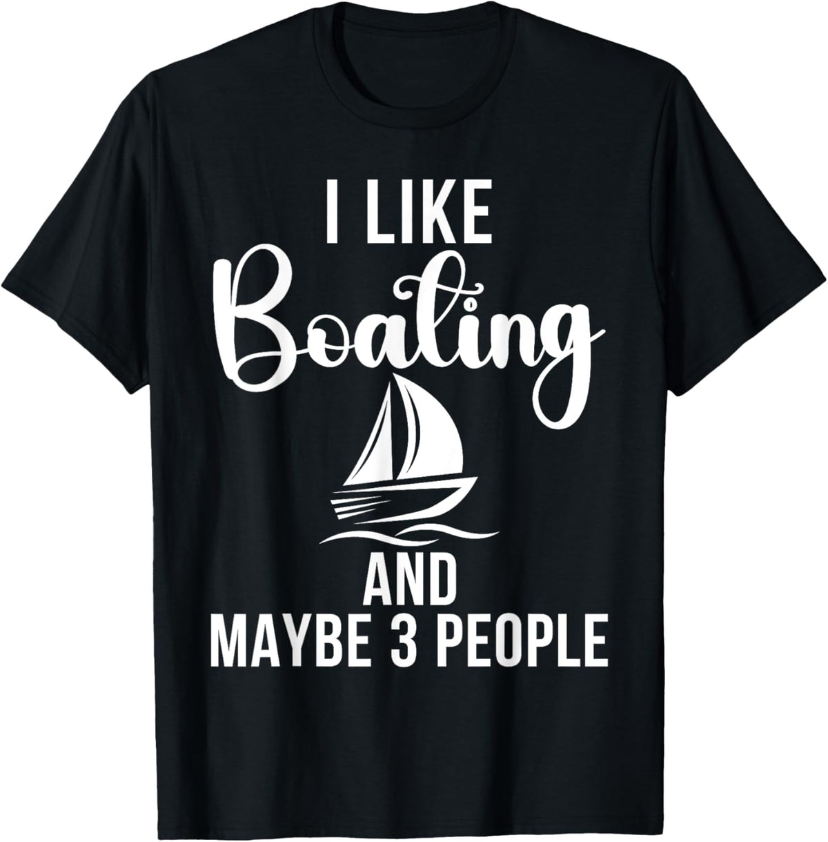 I Like Boating Maybe 3 People Boating