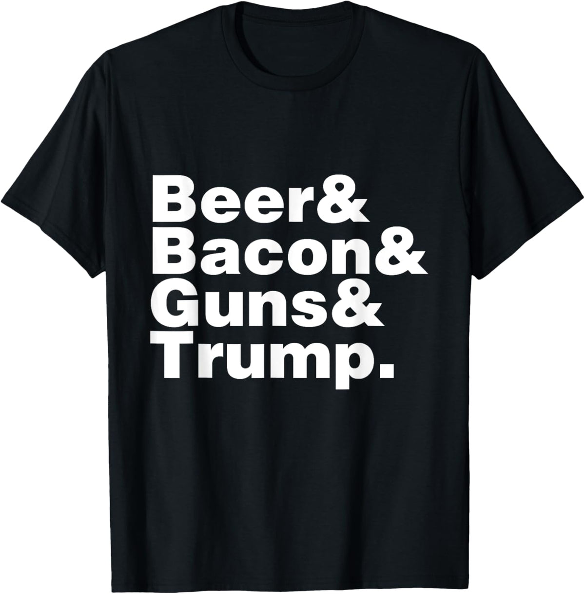 Beer Bacon Guns And Trump