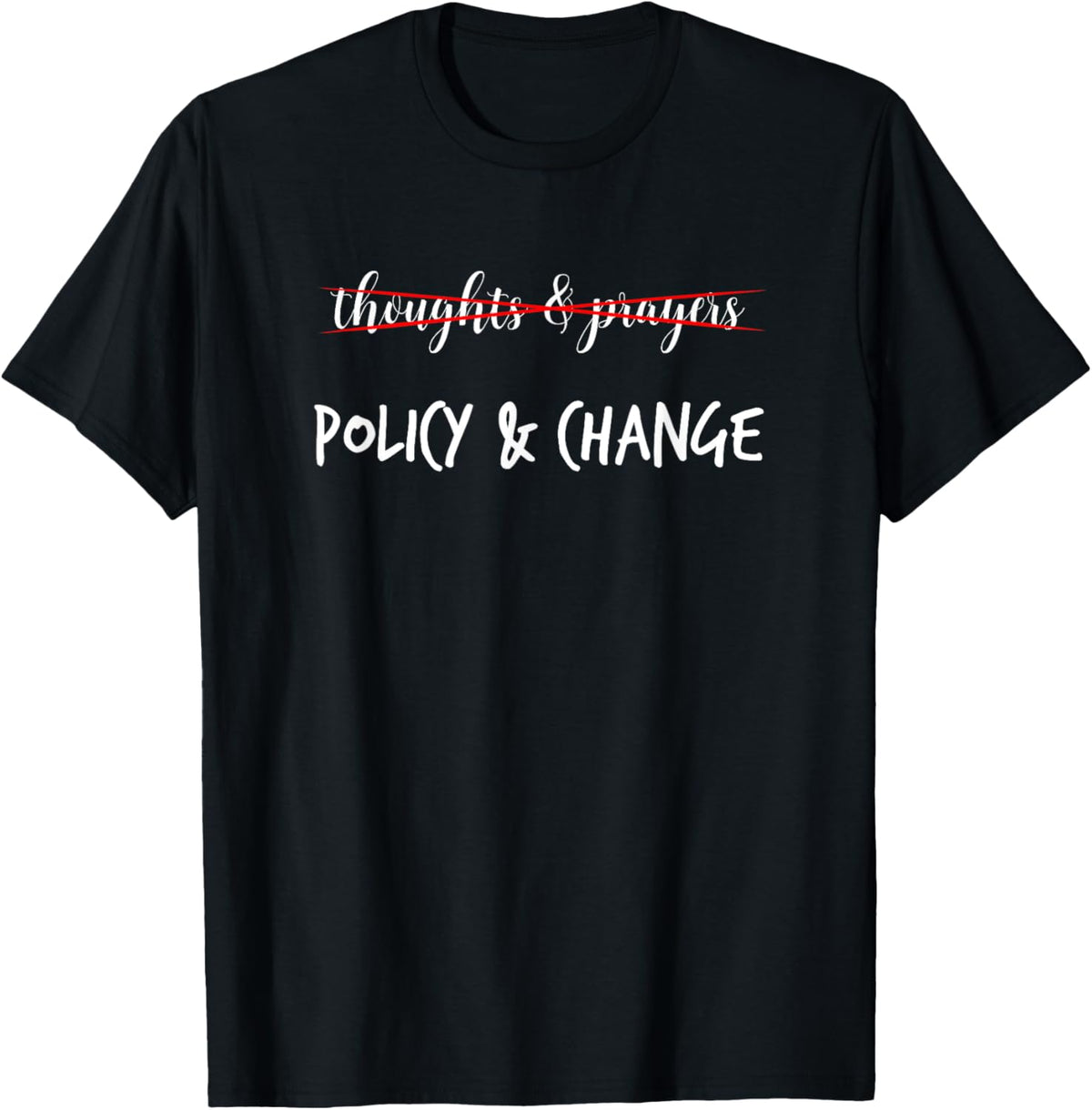 Thoughts Prayers Policy Change Shirt Gun Control Law