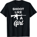 Shoot Like A Girl Gun Tshirt Second Amendment