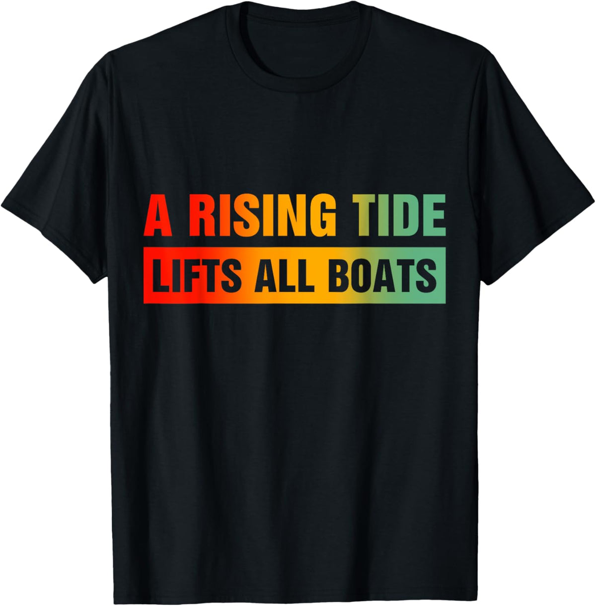 A Rising Tide Lifts All Boats