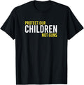 Anti Gun T Shirt Protect Our Children Not Guns