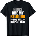 Guns Are My Religion You Will Respect That Funny Pro Gun