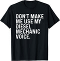 Don T Make Me Use My Diesel Mechanic